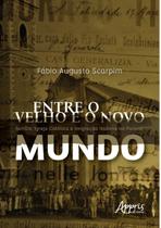 Livro - Entre o velho e o novo mundo: família, Igreja Católica e imigração italiana no Paraná Livro - Entre o velho e o novo mundo: família, Igreja Católica e imigração italiana no Paraná