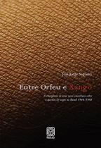 Livro - Entre Orfeu E Xango Livro - Entre Orfeu E Xango