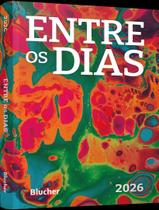 Livro - Entre Os Dias - 2026 - EDGARD BLUCHER Livro - Entre Os Dias - 2026 - EDGARD BLUCHER