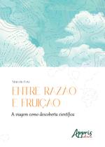 Livro - Entre razão e fruição: a viagem como descoberta científica Livro - Entre razão e fruição: a viagem como descoberta científica