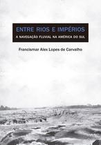 Livro - Entre rios e impérios Livro - Entre rios e impérios