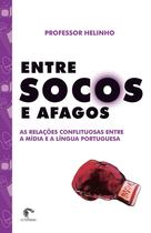 Livro - Entre socos e afagos - As relações conflituosas entre a mídia e a língua portuguesa