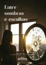Livro - Entre Sombras e Escolhas