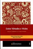 Livro - Entre Virtudes e Vícios: educação, sociabilidades, cor e ensino de História