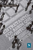 Livro - Entretanto, foi assim que aconteceu