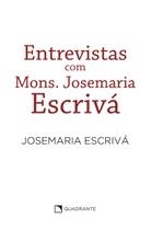 Livro - Entrevistas com Mons. Josemaria Escrivá Livro - Entrevistas com Mons. Josemaria Escrivá