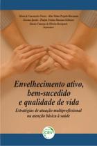 Livro - Envelhecimento ativo, bem-sucedido e qualidade de vida Livro - Envelhecimento ativo, bem-sucedido e qualidade de vida