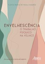 Livro - Envelhescência: o trabalho psíquico na velhice