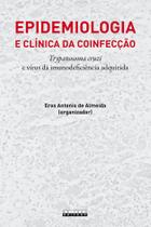 Livro - Epidemiologia e clínica da coinfecção trypanosoma cruzi e vírus da imunodeficiência adquirida Livro - Epidemiologia e clínica da coinfecção trypanosoma cruzi e vírus da imunodeficiência adquirida