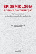 Livro - Epidemiologia e clínica da coinfecção trypanosoma cruzi e vírus da imunodeficiência adquirida