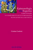 Livro - Epistemologia dos expertos: Subjetividade e conhecimento em autobiografias de ficcionistas e cientistas