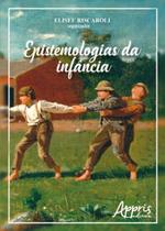 Livro - Epistemologias da infância Livro - Epistemologias da infância