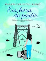 Livro - Era Hora De Partir - Luz E Escuridao Nas Cachoeiras - Livro 2