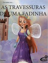 Livro Era Uma Vez - As Travessuras De Uma Fadinha