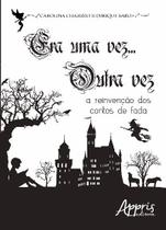 Livro - Era uma vez... outra vez: a reinvenção dos contos de fada