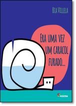 Livro - Era uma vez um caracol furado... Livro - Era uma vez um caracol furado...