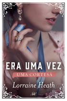 Livro - Era uma vez uma cortesã (Era uma Vez um Ducado – Livro 3)