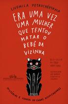 Livro - Era uma vez uma mulher que tentou matar o bebê da vizinha