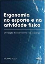 Livro - Ergonomia no Esporte e na Atividade Física - Otimização do Desempenho e da Segurança - Reilly - Phorte