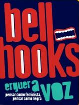 Livro - Erguer A Voz - Pensar Como Feminista, Pensar Como Negra Livro - Erguer A Voz - Pensar Como Feminista, Pensar Como Negra