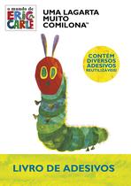 Livro - Eric Carle, Uma Lagarta Muito Comilona - Livro de Adesivos Livro - Eric Carle, Uma Lagarta Muito Comilona - Livro de Adesivos