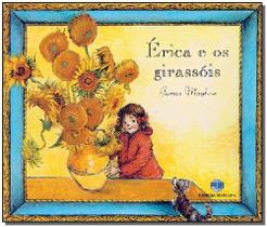 Livro - Erica E Os Girassois - MODERNA Livro - Erica E Os Girassois - MODERNA