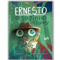 Livro ernesto, o sapinho reporter autor greg candalez Livro ernesto, o sapinho reporter autor greg candalez