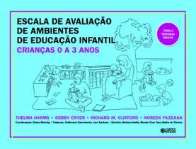 Livro - ESCALA DE AVALIAÇÃO DE AMBIENTES DE EDUCAÇÃO INFANTIL (crianças de 0 a 3 anos) Livro - ESCALA DE AVALIAÇÃO DE AMBIENTES DE EDUCAÇÃO INFANTIL (crianças de 0 a 3 anos)