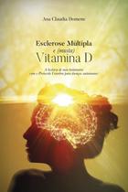 Livro Esclerose Múltipla e (muita) Vitamina D - Ana Claudia Domene - laszlo