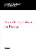 Livro - ESCOLA CAPITALISTA NA FRANÇA, A