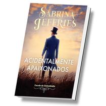 Livro Escola de Debutantes, Acidentalmente apaixonados Vol 3, Sabrina Jeffries, Arqueiro Livro Escola de Debutantes, Acidentalmente apaixonados Vol 3, Sabrina Jeffries, Arqueiro
