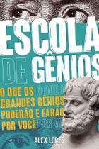 Livro - Escola de gênios: o que os grandes gênios poderão e farão por você - Viseu