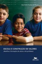 Livro - Escola e construção de valores - Desafios à formação do aluno e do professor