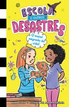 Livro - Escola e outros desastres, Livro 3: O maior segredo da vida! – Para leitoras de "Diário de uma garota nada popular" e "Diário de um banana" Livro - Escola e outros desastres, Livro 3: O maior segredo da vida! – Para leitoras de "Diário de uma garota nada popular" e "Diário de um banana"