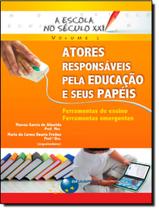 Livro - Escola No Seculo Xxi, A - Atores Responsaveis Pela Educacao E Seus Papeis - Volume 1