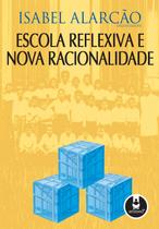 Livro - Escola Reflexiva e Nova Racionalidade