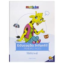 Livro - Escolinha Educação Infantil - Primeiros Passos: Maternal