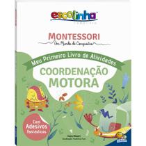 Livro - Escolinha MONTESSORI Meu P livro Atividades: Coordenação Motora (Escolinha)