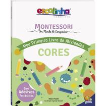 Livro - Escolinha MONTESSORI Meu P livro Atividades: Cores (Escolinha)