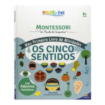 Livro - Escolinha MONTESSORI Meu P livro Atividades: Os Cinco Sentidos