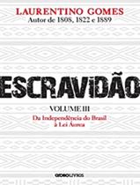 Livro Escravidão Da Independência do Brasil à Lei Áurea Laurentino Gomes Livro Escravidão Da Independência do Brasil à Lei Áurea Laurentino Gomes