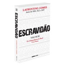 Livro Escravidão Da Independência do Brasil à Lei Áurea Laurentino Gomes
