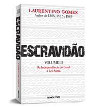 Livro Escravidão Da Independência do Brasil à Lei Áurea Laurentino Gomes Livro Escravidão Da Independência do Brasil à Lei Áurea Laurentino Gomes