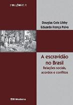 Livro - Escravidao No Brasil Ed2 - MODERNA