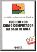 Livro Escrevendo Com O Computador Na Sala De Aula