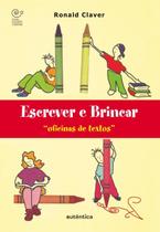 Livro - Escrever e brincar: Oficinas de textos Livro - Escrever e brincar: Oficinas de textos
