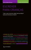 Livro - Escrever para crianças – Tudo o que é preciso saber para produzir textos de literatura infantil Livro - Escrever para crianças – Tudo o que é preciso saber para produzir textos de literatura infantil