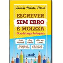 Livro Escrever Sem Erro É Moleza Dicas De Língua Portuguesa - Wak Editora Livro Escrever Sem Erro É Moleza Dicas De Língua Portuguesa - Wak Editora