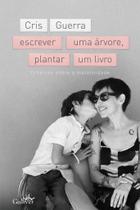 Livro - Escrever uma árvore, plantar um livro Livro - Escrever uma árvore, plantar um livro