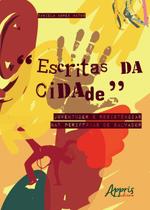 Livro - Escritas da cidade: juventudes e resistências nas periferias de salvador